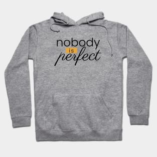 Nobody is perfect typography design Hoodie